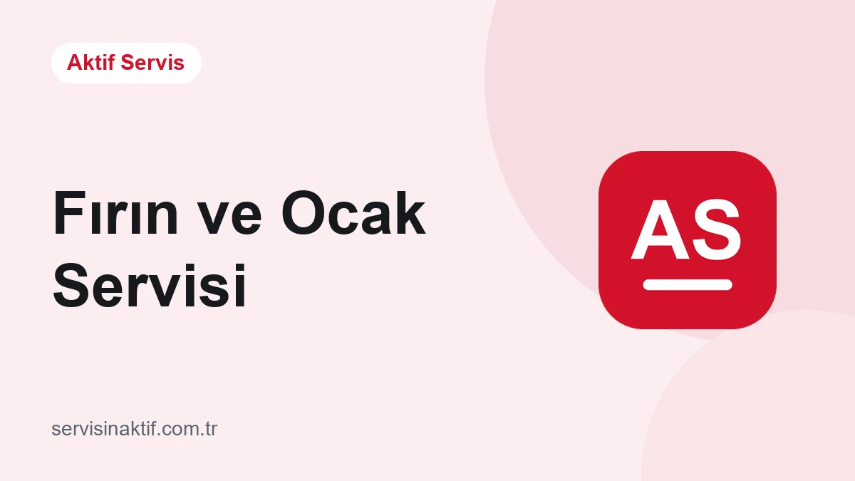 Fırın ve Ocak Servisi rehber yazısı kapağı