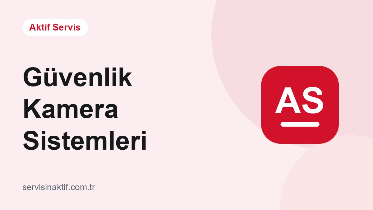Güvenlik Kamera Sistemleri rehber yazısı kapağı