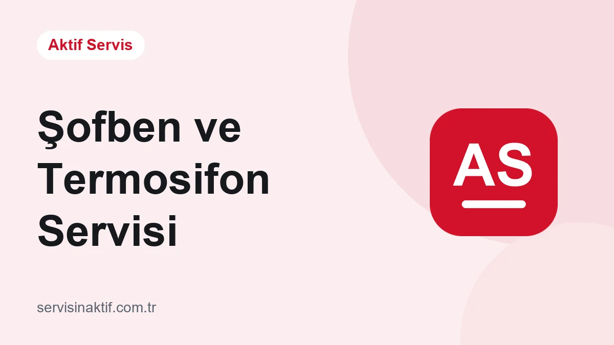 Şofben ve Termosifon Servisi rehber yazısı kapağı