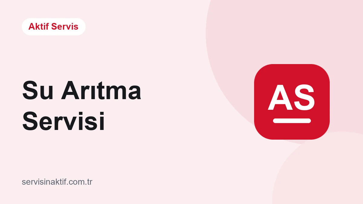 Su Arıtma Servisi rehber yazısı kapağı